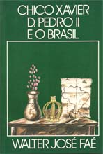 Chico Xavier, D. Pedro II e o Brasil